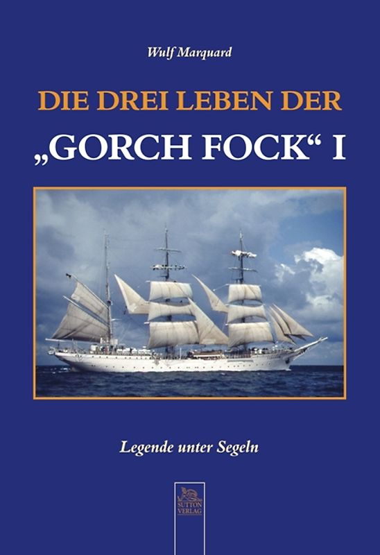 Die drei Leben der "Gorch Fock" I