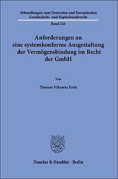 Anforderungen an eine systemkonforme Ausgestaltung der Vermögensbindung im Recht der GmbH