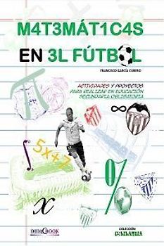 Matemáticas en el fútbol. Actividades y proyectos para realizar en educación secundaria obligatoria