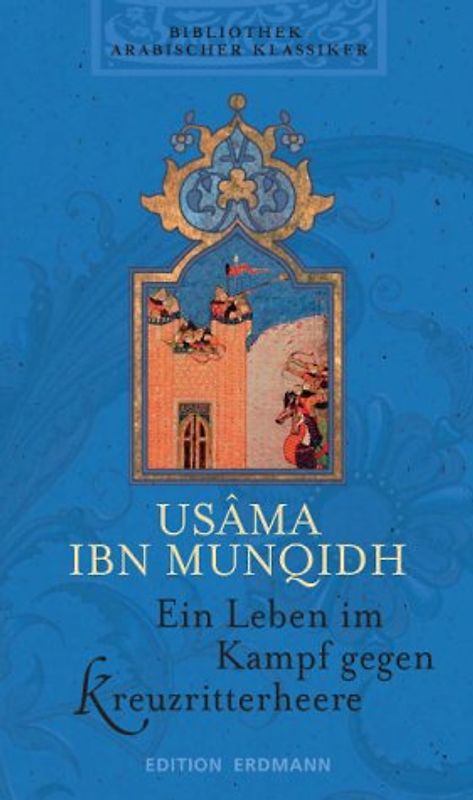 Bibliothek Arabischer Klassiker / Ein Leben im Kampf gegen Kreuzritterheere