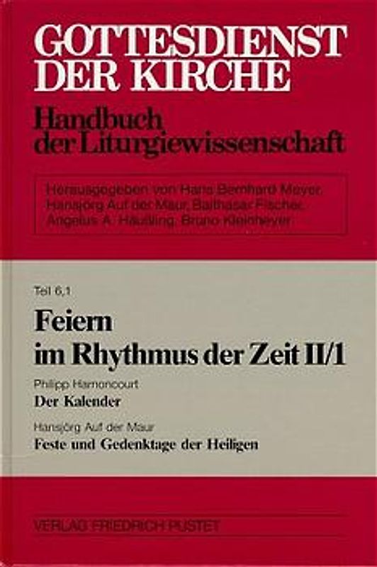 Gottesdienst der Kirche. Handbuch der Liturgiewissenschaft / Feiern im Rhythmus der Zeit II