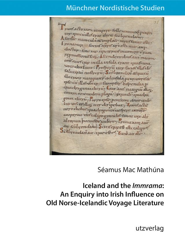 Iceland and the Immrama: An Enquiry into Irish Influence on Old Norse-Icelandic Voyage Literature