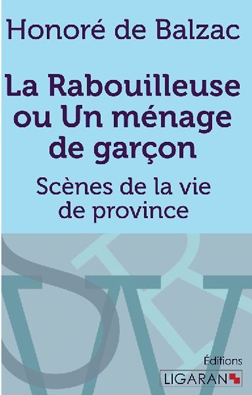 La Rabouilleuse ou Un ménage de garçon