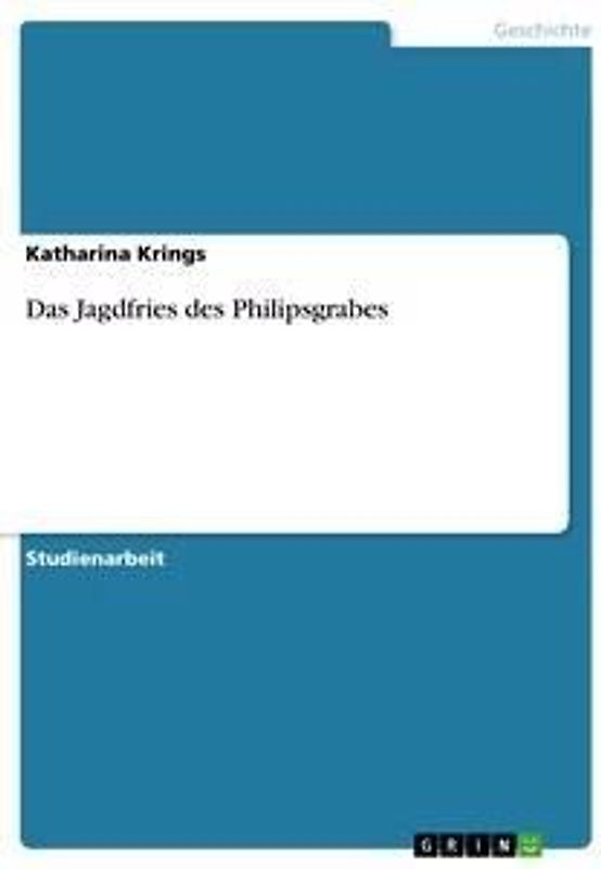 Das Jagdfries des Philipsgrabes