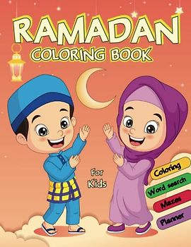Ramadan coloring and activity book for Muslim kids aged 4 and up: 100 fun activities including journaling, planner pages, coloring pages, mazes, and ... - keeping kids entertained during Ramadan