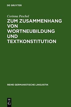 Zum Zusammenhang von Wortneubildung und Textkonstitution
