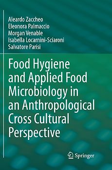 Food Hygiene and Applied Food Microbiology in an Anthropological Cross Cultural Perspective