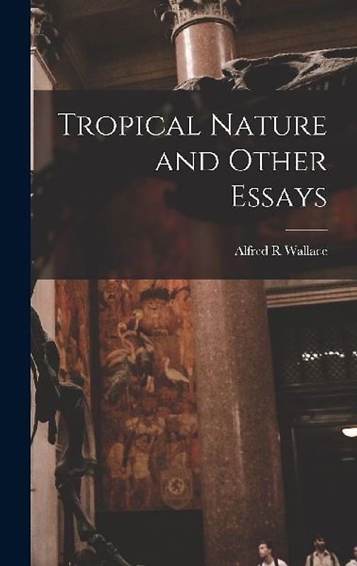 Tropical Nature and Other Essays