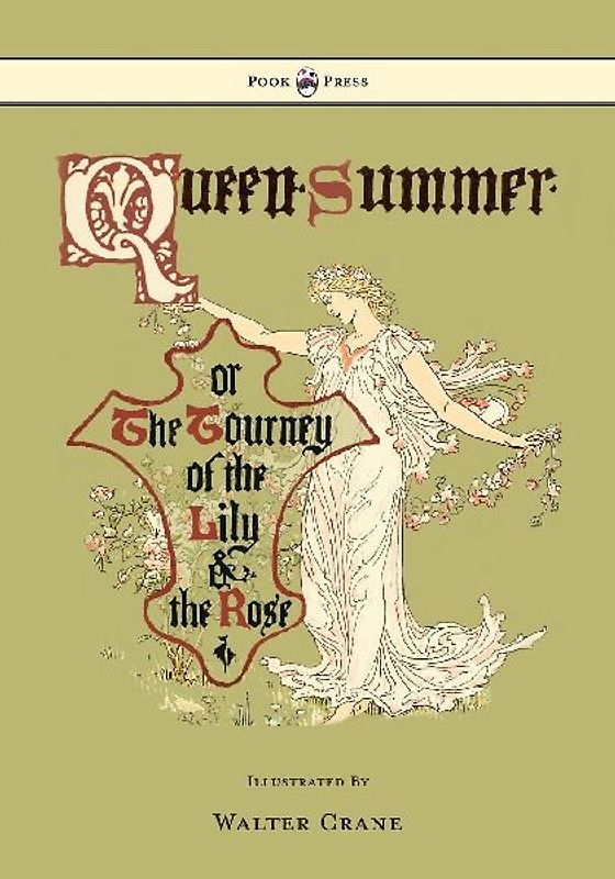 Queen Summer - Or the Tourney of the Lily and the Rose - Illustrated by Walter Crane
