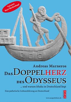Das Doppelherz des Odysseus ... und warum Ithaka in Deutschland liegt