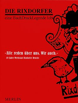 DIE RIXDORFER: Eine BuchDruckLegende lebt