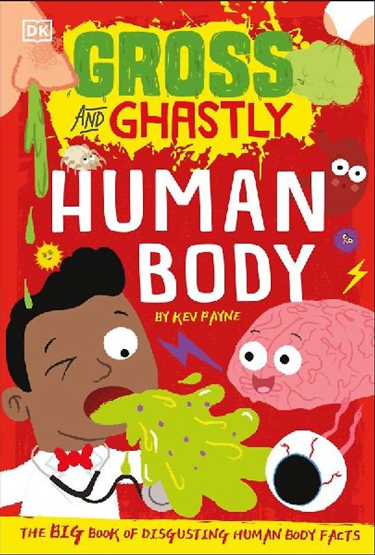 Gross and Ghastly: Human Body