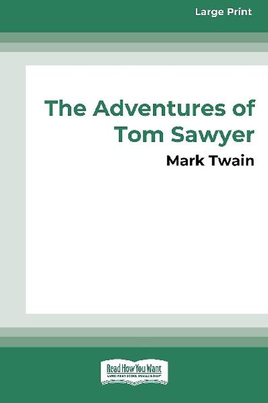The Adventures of Tom Sawyer (16pt Large Print Edition)