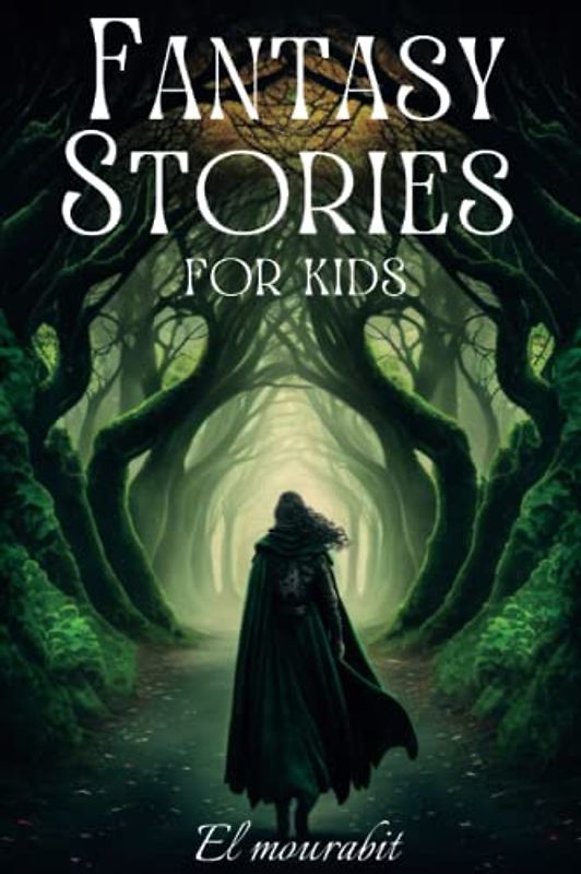 Fantasy Stories for kids: The Magical Adventures Bedtime Stories for Creative Kids