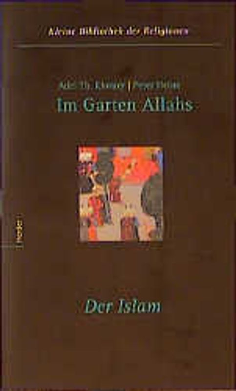 Im Garten Allahs. Der Islam