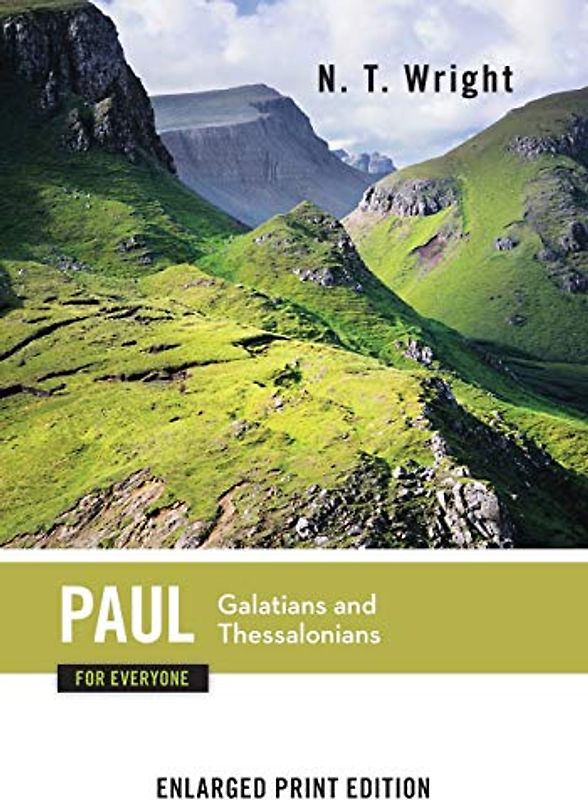 Paul for Everyone, Galatians and Thessalonians (Enlarged Print) (New Testament for Everyone)