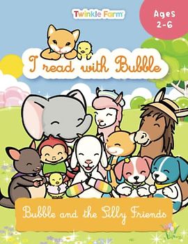 Bubble and the Silly Friends: I read with Bubble (Twinkle Farm - Reading Practice)