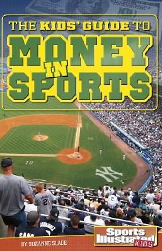 The Kids' Guide to Money in Sports