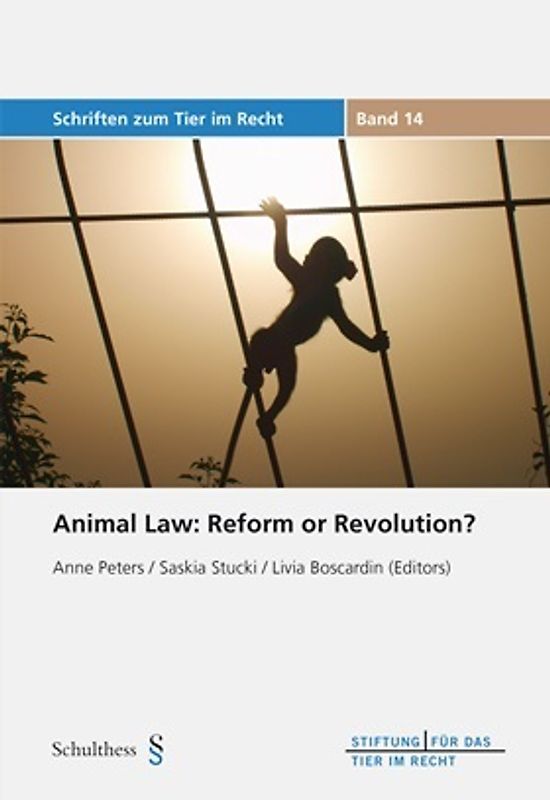 Animal Law: Reform or Revolution?