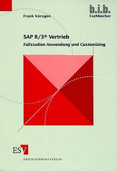 SAP R/3® Vertrieb. Fallstudien Anwendung und Customizing