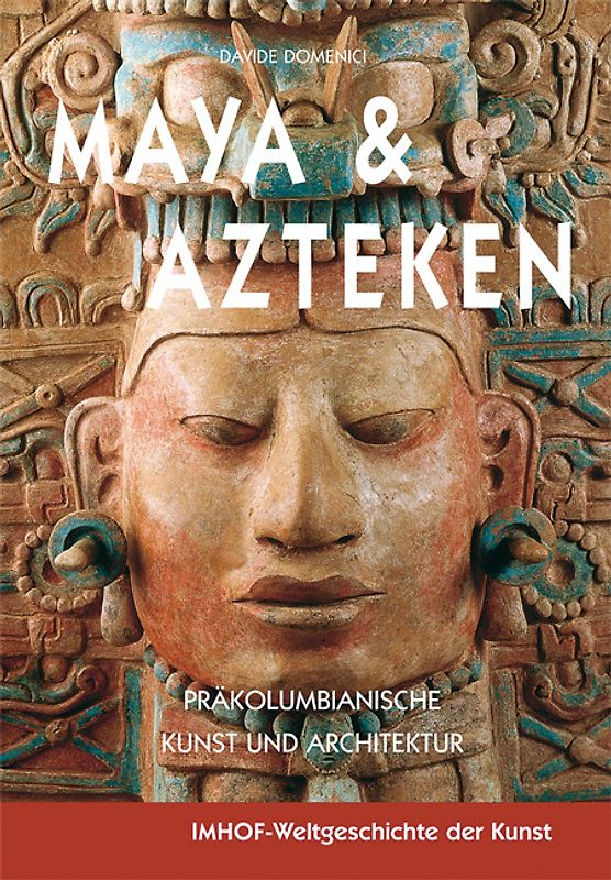 Maya & Azteken.  Präkolumbische Kunst und Architektur