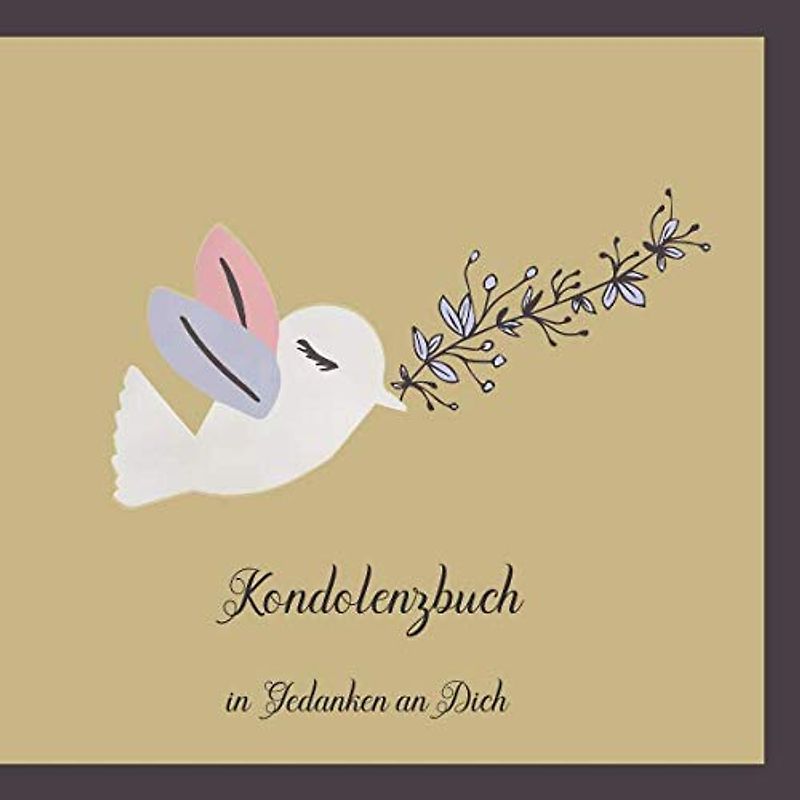 Kondolenzbuch - in Gedanken an Dich: Gedanken und Worte zur Trauer - Begleitbuch für Eltern, Angehörige, Trauergäste