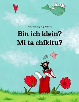 Bin ich klein? Mi ta chikitu?: Zweisprachiges Bilderbuch Deutsch-Papiamentu/Papiamento (zweisprachig/bilingual)