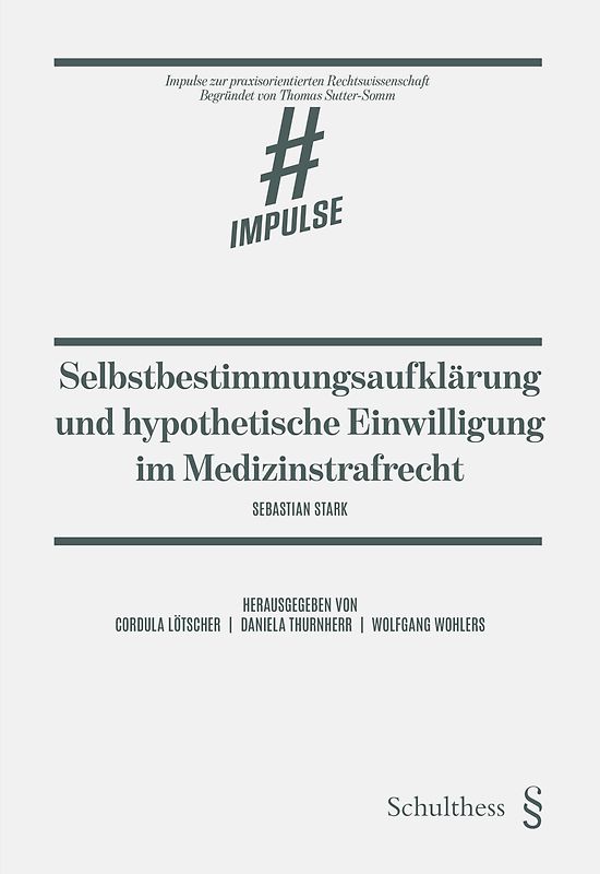Selbstbestimmungsaufklärung und hypothetische Einwilligung im Medizinstrafrecht