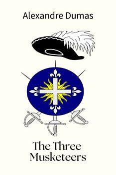 The Three Musketeers: A Book of Historical Literary Fiction (Annotated)