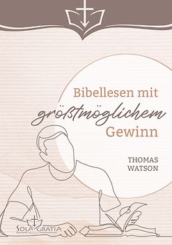 Bibellesen mit größtmöglichem Gewinn