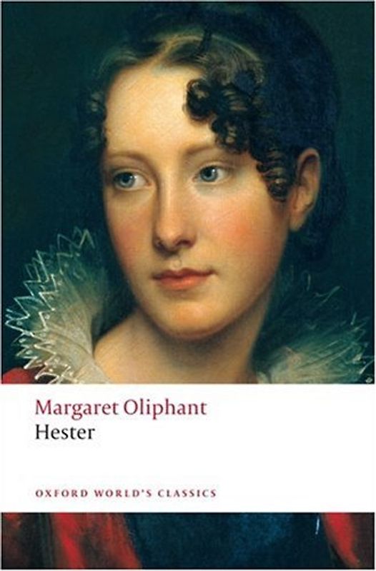 Hester (Oxford World's Classics) - Oliphant, Margaret