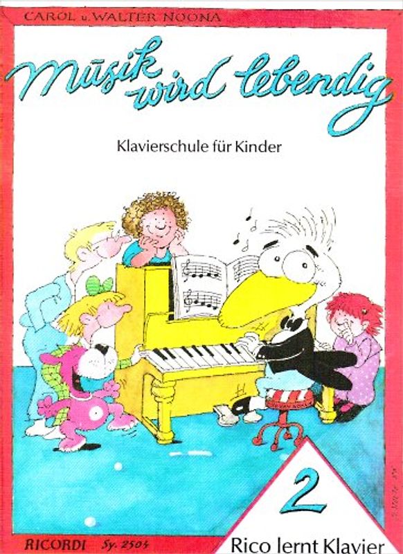 Musik wird lebendig. Klavierschule für Kinder. Rico lernt Klavier 2
