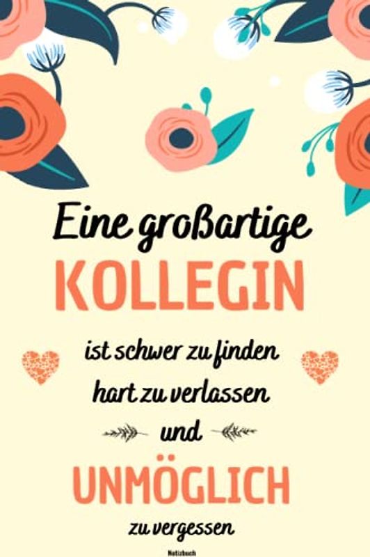 Großartige Kollegin: Abschiedsgeschenk kollegen | Perfekt für Notizen, Zum Aufschreiben Von Gedanken, Als Tagebuch oder Agenda | Geschenke für ... , Renteneintritt , Jubiläum oder Geburtstag