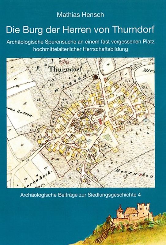 Die Burg der Herren von Thurndorf