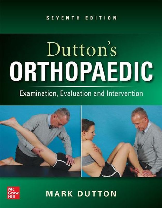 Dutton's Orthopaedic: Examination, Evaluation and Intervention, Seventh Edition