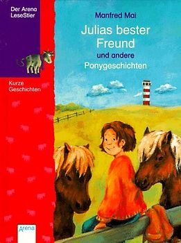 Julias bester Freund und andere Ponygeschichten. In neuer Rechtschreibung