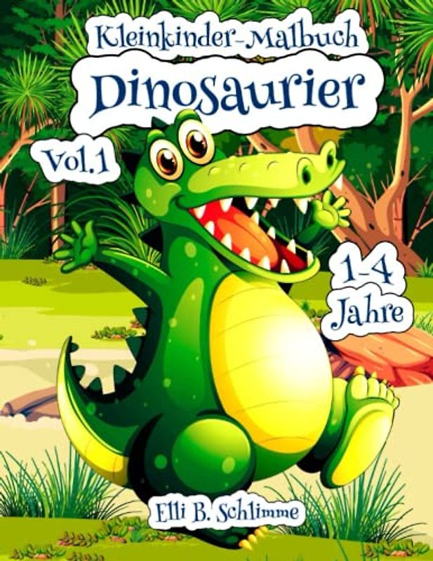 Kleinkinder-Malbuch Dinosaurier 1-4 Jahre Vol.1: Ein wunderbares Buch mit 40 Bildern von Dinosauriern in verschiedenen Zusammenhängen. Das ideale Geschenk für Dinosaurier-Liebhaber.