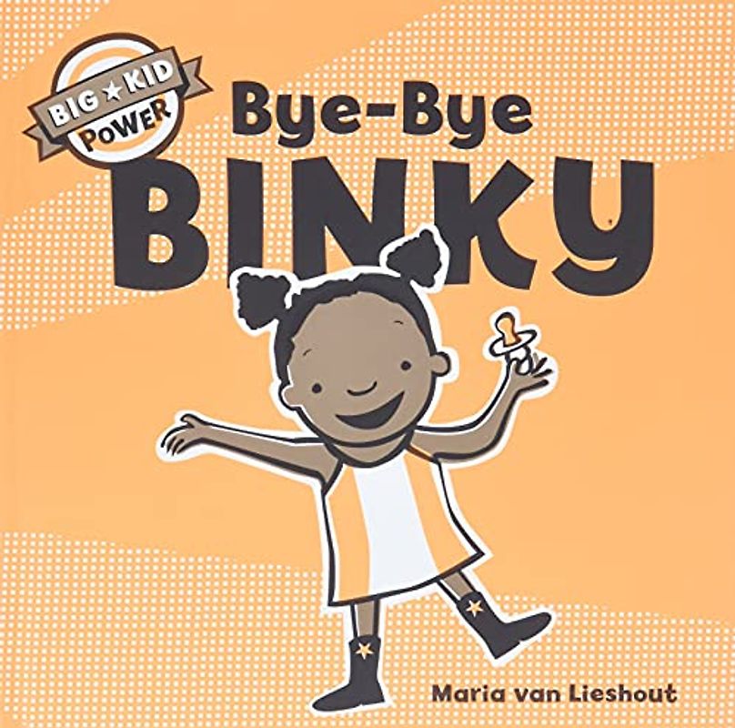 Bye-Bye Binky: Big Kid Power