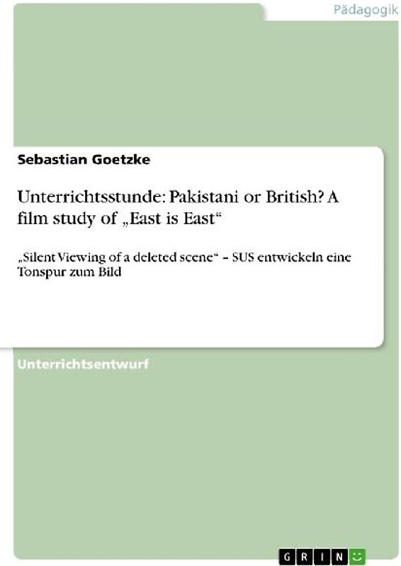 Unterrichtsstunde: Pakistani or British? A film study of "East is East"