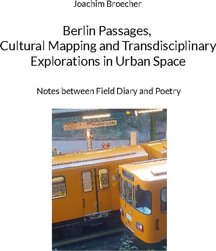 Berlin Passages, Cultural Mapping and Transdisciplinary Explorations in Urban Space
