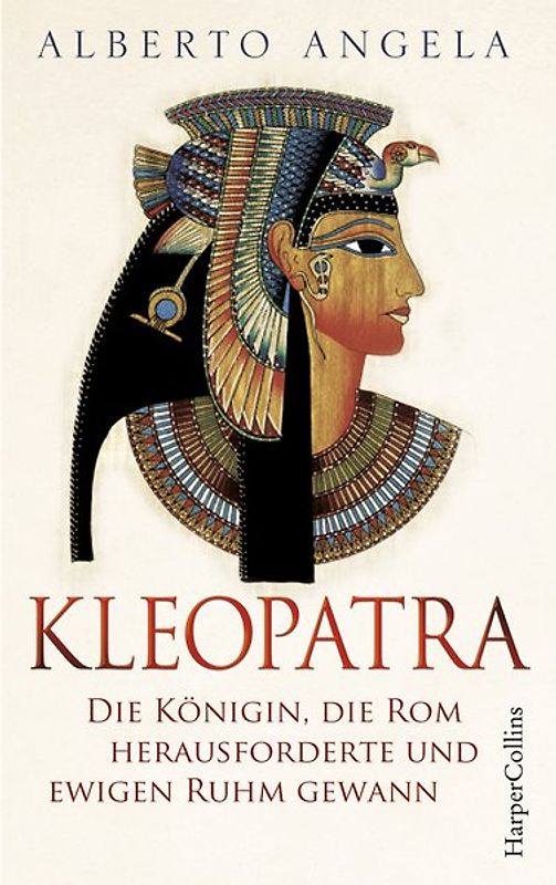 KLEOPATRA. Die Königin, die Rom herausforderte und ewigen Ruhm gewann
