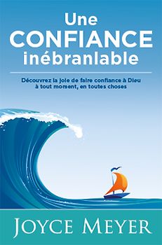 Une CONFIANCE inébranlable