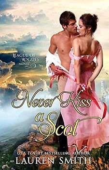 Never Kiss a Scot (The League of Rogues, Band 10)