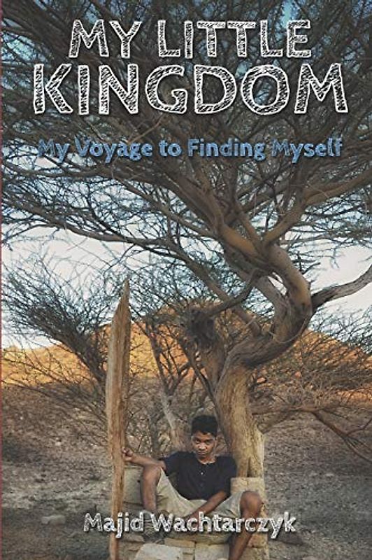 My Little Kingdom: My Voyage to Finding Myself