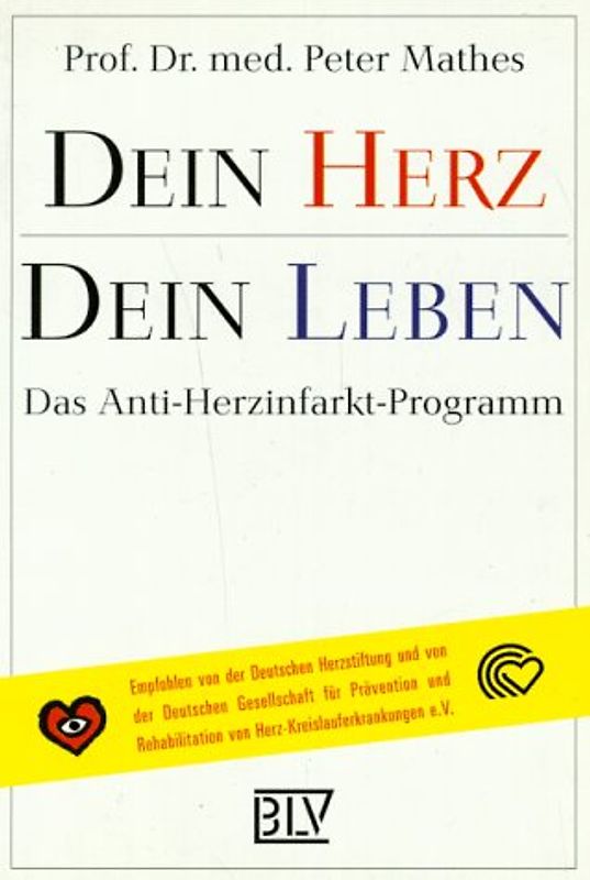 Dein Herz - Dein Leben. Das Anti-Herzinfarkt-Programm