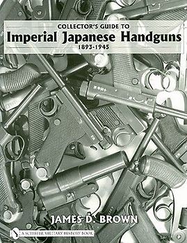 Collector's Guide to Imperial Japanese Handguns, 1893-1945