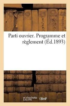 Parti Ouvrier. Programme Et Règlement