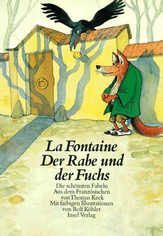 Der Rabe und der Fuchs. Die schönsten Fabeln