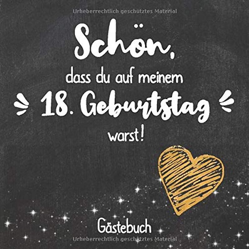 Schön, dass du auf meinem 18. Geburtstag warst: Gästebuch zum 18.Geburtstag für Mann oder Frau / 18 Jahre Gästebuch als Deko & Geschenk / Buch zum Eintragen für Wünsche und Fotos der Gäste