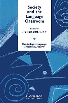Society and the Language Classroom (Cambridge Language Teaching Library)